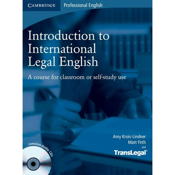 Introduction to International Legal English Student's Book with Audio CDs (2): A Course for Classroom or Self-Study Use - Krois-Lindner, Amy