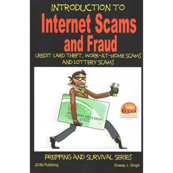 Introduction to Internet Scams and Fraud - Credit Card Theft, Work-At-Home Scams and Lottery Scams (Paperback)