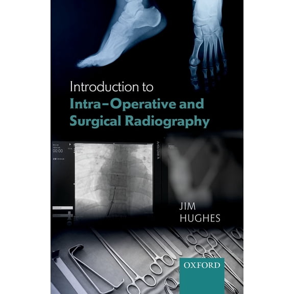 Introduction to Intra-Operative and Surgical Radiography, (Paperback)