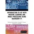 thumbnail image 1 of Introduction to IoT with Machine Learning and Image Processing using Raspberry Pi, (Paperback), 1 of 1