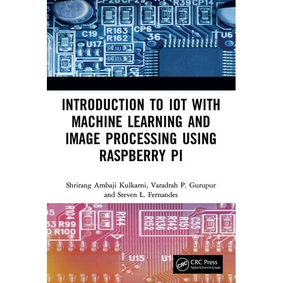 Introduction to IoT with Machine Learning and Image Processing using Raspberry Pi, (Paperback)