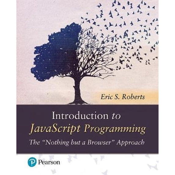 Pre-Owned Introduction to JavaScript Programming: The "Nothing but a Browser" Approach, 9780135245859, 0135245850, Paperback, 1 edition