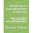 thumbnail image 1 of Introduction to JavaScript Runtime Architecture: Event Loops Module Loaders and Native Performance Optimization, (Paperback), 1 of 1