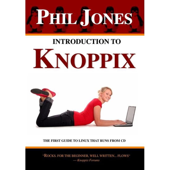 Introduction To Knoppix: The First Guide To Linux That Runs On Cd (Paperback)