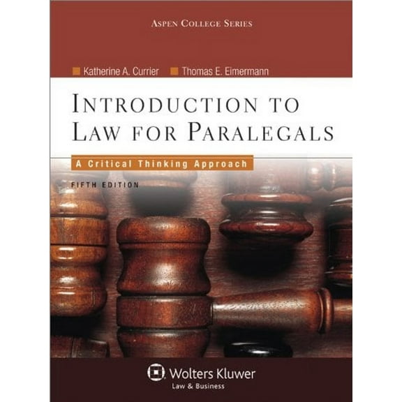 Pre-Owned Introduction to Law for Paralegals: A Critical Thinking Approach (Aspen College Series) (Hardcover) 0735598754 9780735598751
