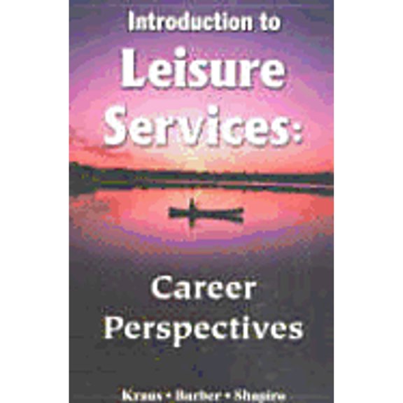 Pre-Owned Introduction to Leisure Services: Career Perspectives (Paperback) 1571674829 9781571674821