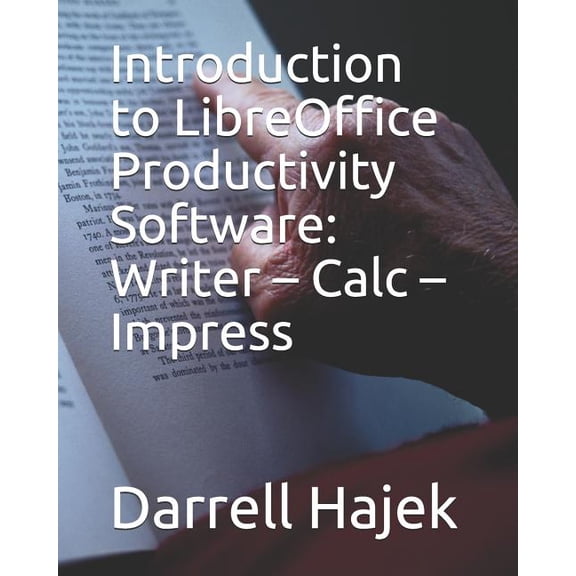 Introduction to LibreOffice Productivity Software: Writer - Calc - Impress, (Paperback)