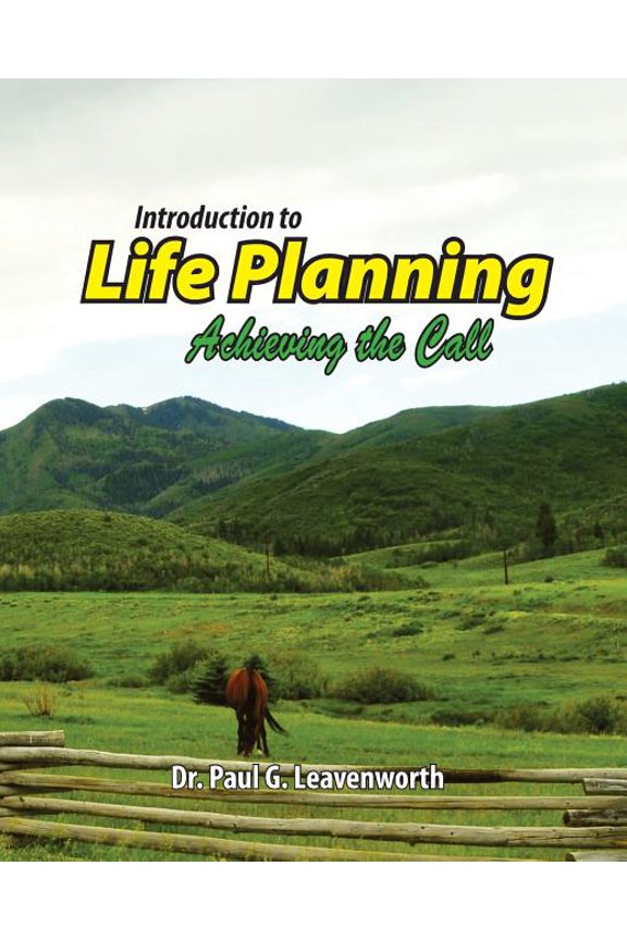 Introduction to Life Planning: Achieving the Call (Paperback) by Paul G Leavenworth