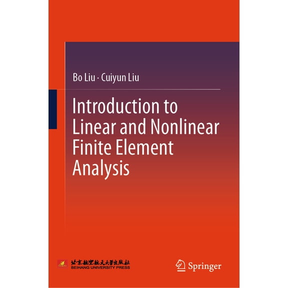 Introduction to Linear and Nonlinear Finite Element Analysis, (Hardcover)