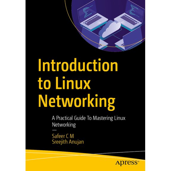 Introduction to Linux Networking: A Practical Guide to Mastering Linux Networking, (Paperback)