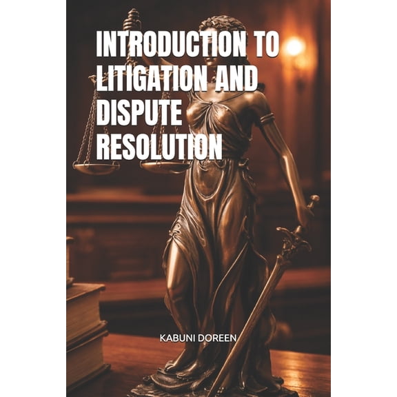Introduction to Litigation and Dispute Resolution, (Paperback)