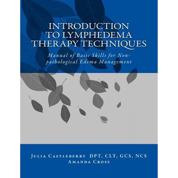 Introduction to Lymphedema Therapy Techniques: Manual of Basic Skills for Non-pathological Edema Management (Paperback)