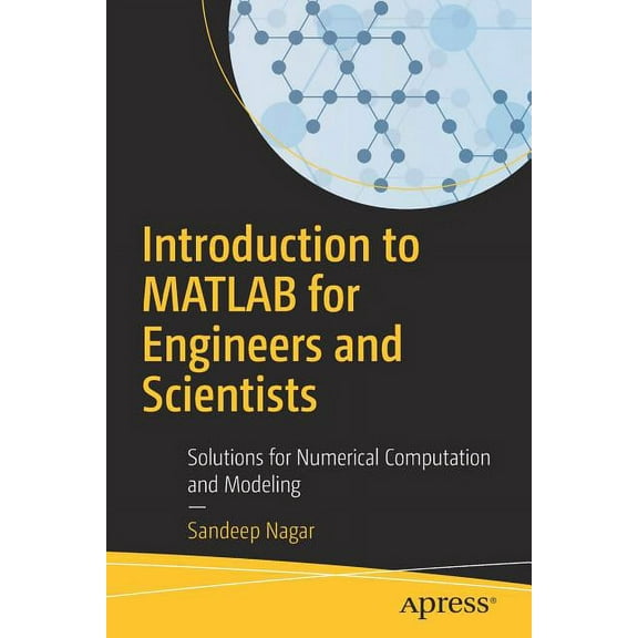 Introduction to MATLAB for Engineers and Scientists: Solutions for Numerical Computation and Modeling, (Paperback)