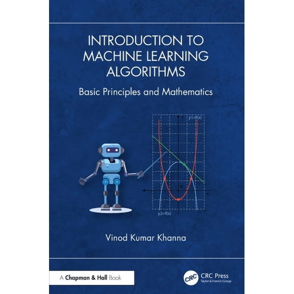Introduction to Machine Learning Algorithms: Basic Principles and Mathematics, (Hardcover)