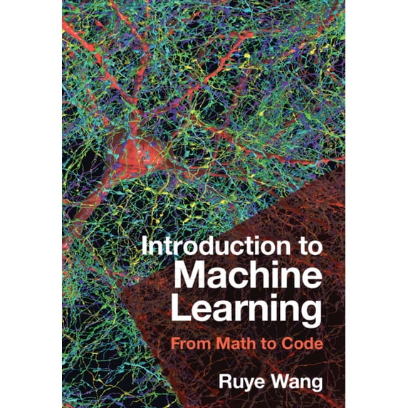 Introduction to Machine Learning: From Math to Code, (Hardcover)