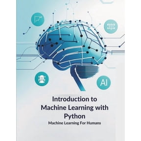 Tech Books Introduction to Machine Learning with Python: Learn Python tools and libraries like NumPy, Pandas, Matplotlib, and Sciki, (Paperback)