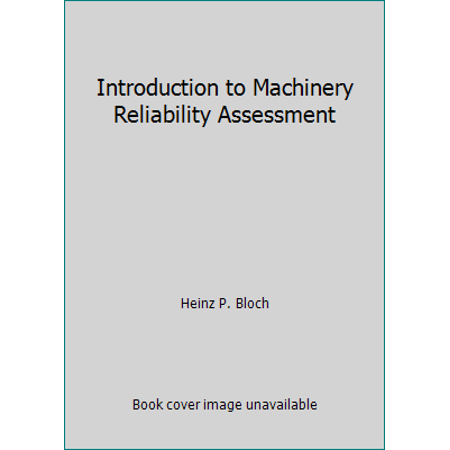 Pre-Owned An Introduction to Machinery Reliability Assessment (Hardcover) 0442232799 9780442232795