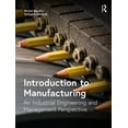 thumbnail image 1 of Introduction to Manufacturing: An Industrial Engineering and Management Perspective, (Paperback), 1 of 1