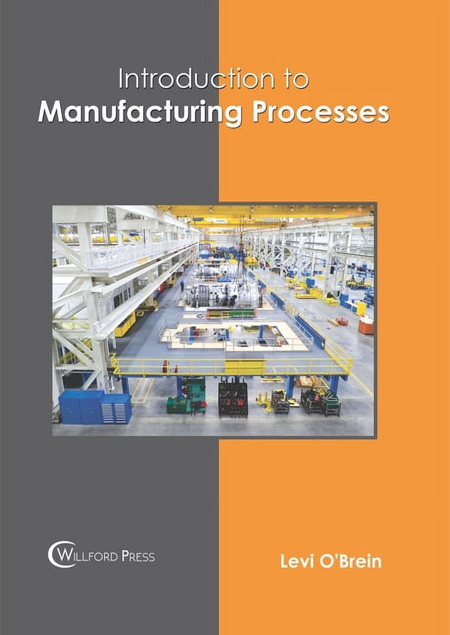 Introduction to Manufacturing Processes, (Hardcover) - Walmart.com