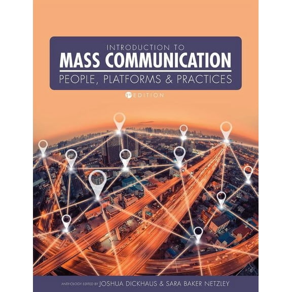 Introduction to Mass Communication: People, Platforms, and Practices, (Paperback)
