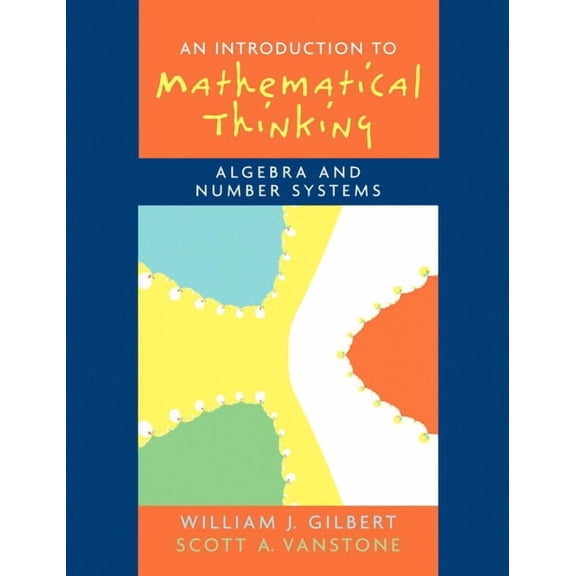 Introduction to Mathematical Thinking: Algebra and Number Systems, (Paperback)