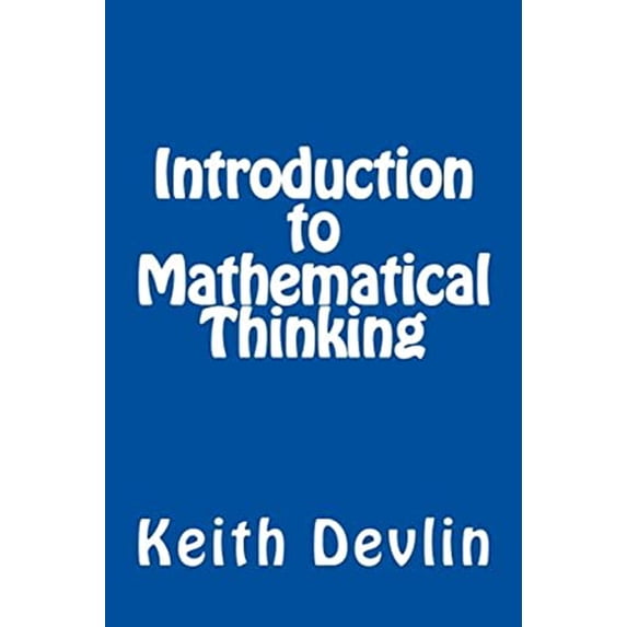 Pre-Owned Introduction to Mathematical Thinking (Paperback) 0615653634 9780615653631