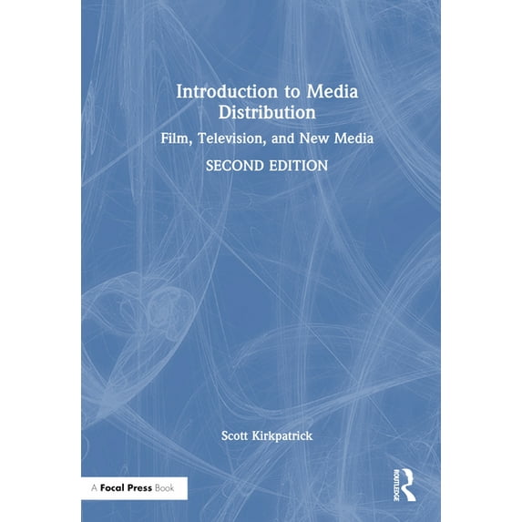 Introduction to Media Distribution: Film, Television, and New Media, (Hardcover)