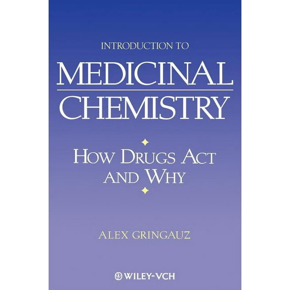 Introduction to Medicinal Chemistry: How Drugs ACT and Why, (Hardcover)