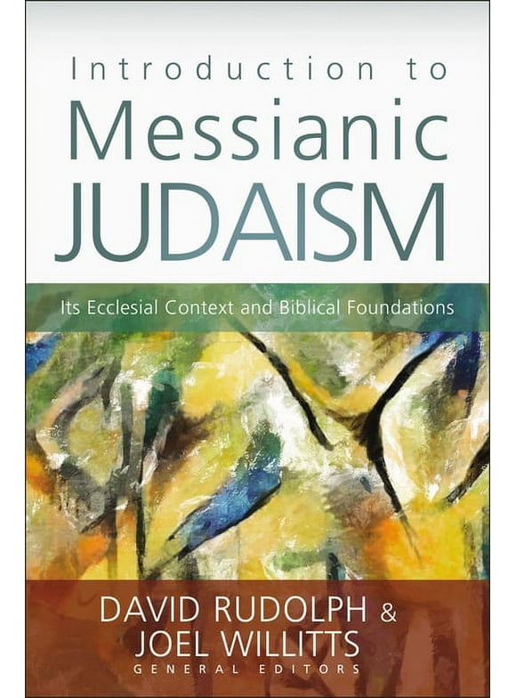 Introduction to Messianic Judaism: Its Ecclesial Context and Biblical Foundations (Paperback)