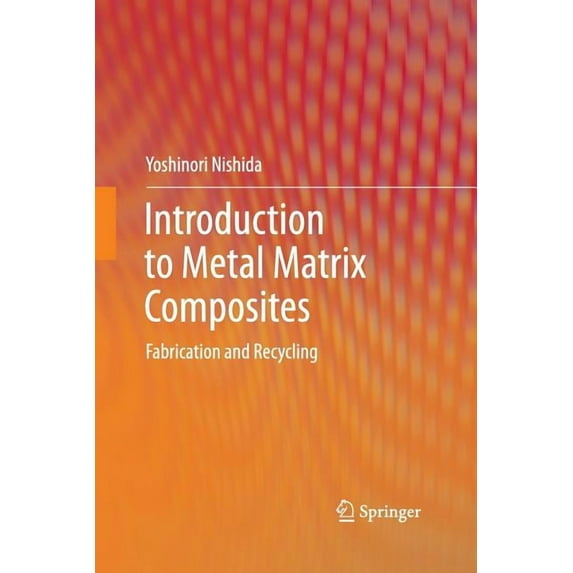 Introduction to Metal Matrix Composites: Fabrication and Recycling, (Paperback)