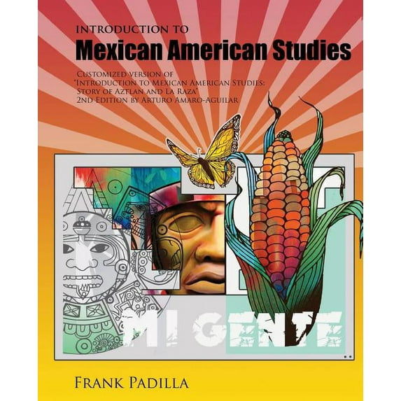 Introduction to Mexican-American Studies: Customized Version of Introduction to Mexican American Studies: Story of Aztla, (Paperback)