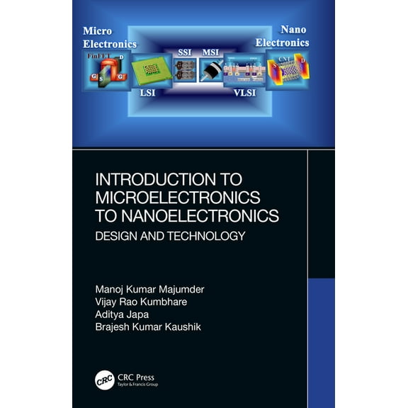 Introduction to Microelectronics to Nanoelectronics: Design and Technology, (Hardcover)