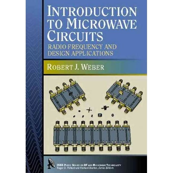 Introduction to Microwave Circuits : Radio Frequency and Design Applications