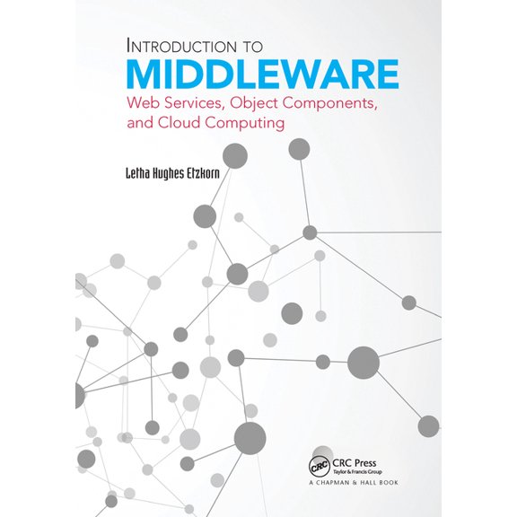 Introduction to Middleware: Web Services, Object Components, and Cloud Computing, (Paperback)