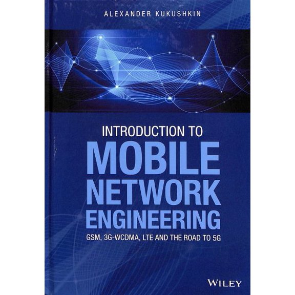 Pre-Owned Introduction to Mobile Network Engineering: Gsm, 3g-Wcdma, Lte and the Road to 5g (Hardcover)