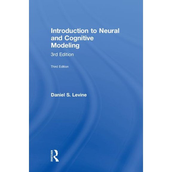 Introduction to Neural and Cognitive Modeling: 3rd Edition, (Hardcover)