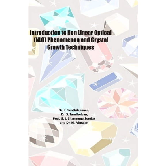 Introduction to Non Linear Optical (NLO) Phenomenon and Crystal Growth Techniques, (Paperback)