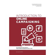 Introduction to Online Campaigning Everything Your Union Needs to Take an Online Campaign from Start to Win