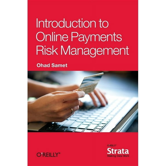 Introduction to Online Payments Risk Management (Paperback)