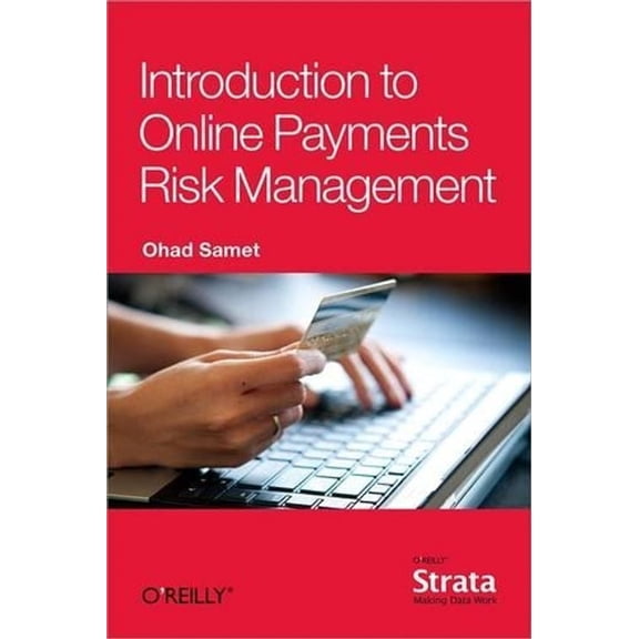 Introduction to Online Payments Risk Management (Paperback)