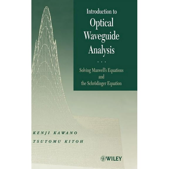 Introduction to Optical Waveguide Analysis: Solving Maxwell's Equation and the Schrdinger Equation, (Hardcover)