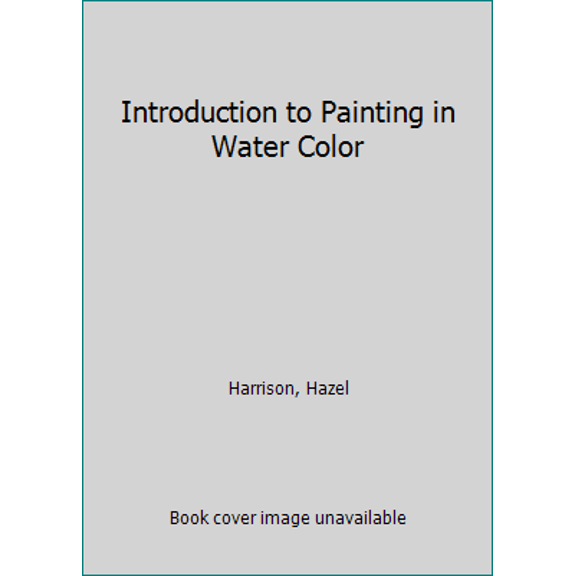 Pre-Owned Introduction to Painting in Water Color (Paperback) 1931040435 9781931040433