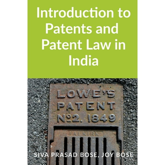 Introduction to Patents and Patent Law in India, (Paperback)