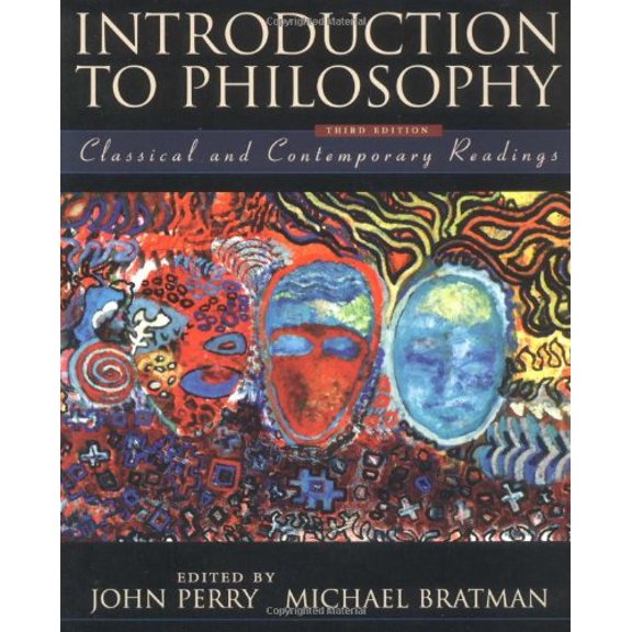 Pre-Owned Introduction to Philosophy: Classical and Contemporary Readings (Paperback 9780195112047) by John Perry, Michael Bratman