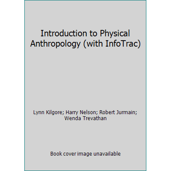 Pre-Owned Introduction to Physical Anthropology [With Infotrac] (Paperback) 053463902X 9780534639020