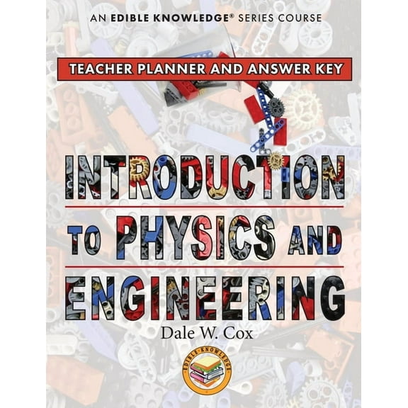 Introduction to Physics & Engineering Teacher Guide & Answer Key, (Paperback)