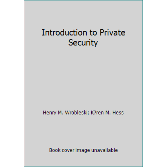Pre-Owned Introduction to Private Security (Hardcover) 0314067329 9780314067326