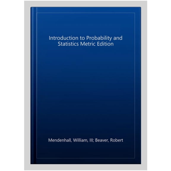 Introduction to Probability and Statistics Metric Edition