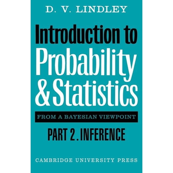 Introduction to Probability and Statistics from a Bayesian Viewpoint, Part 2, Inference, (Paperback)
