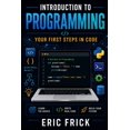 thumbnail image 1 of Introduction to Programming: Your First Steps in Code, (Paperback), 1 of 1